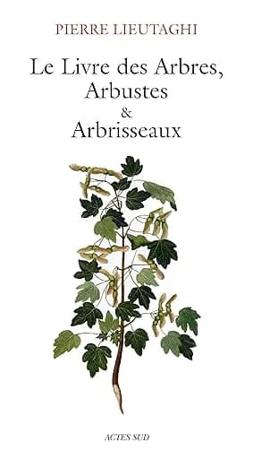 Couverture de Le Livre des Arbres, Arbustes et Arbrisseaux