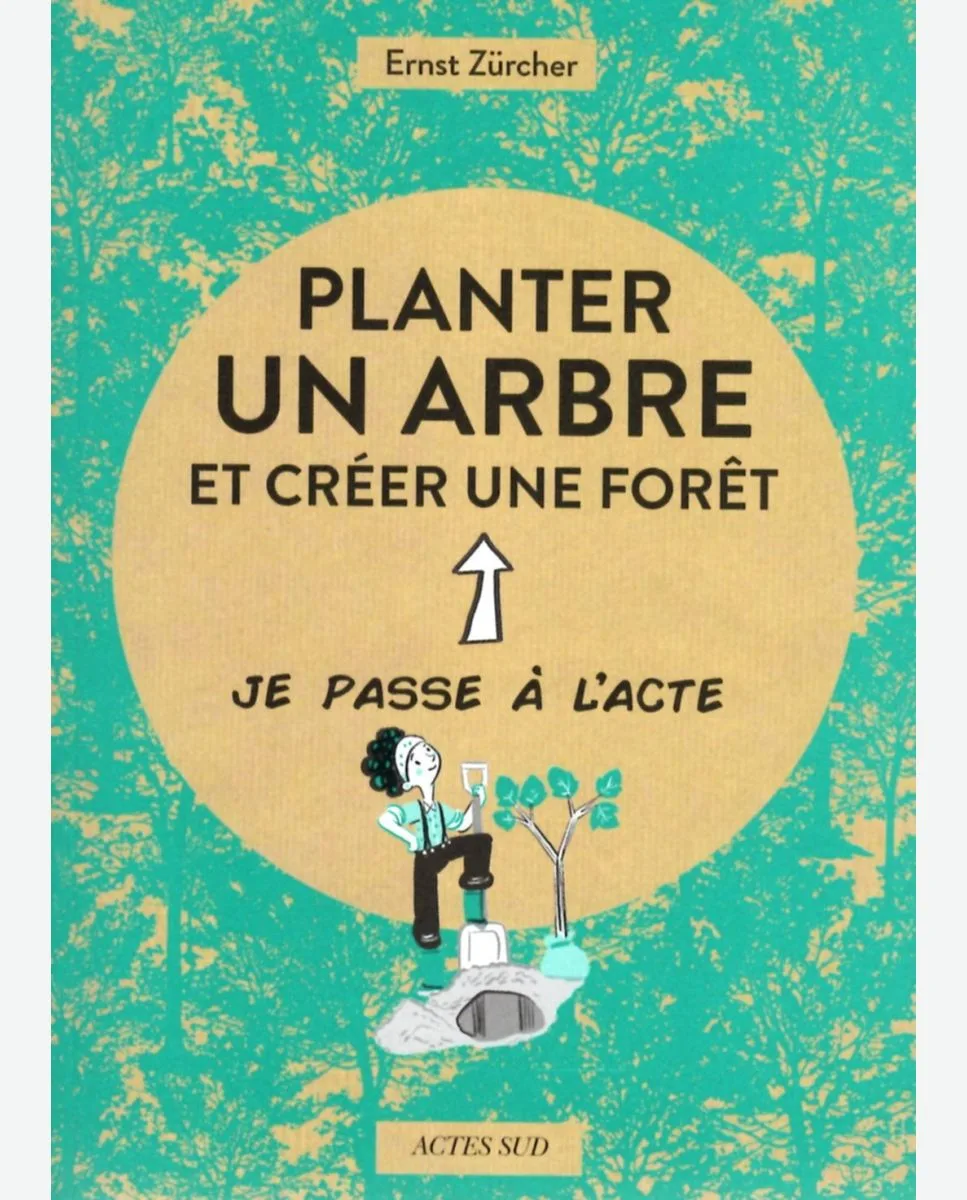 Couverture de Planter un arbre et créer une forêt